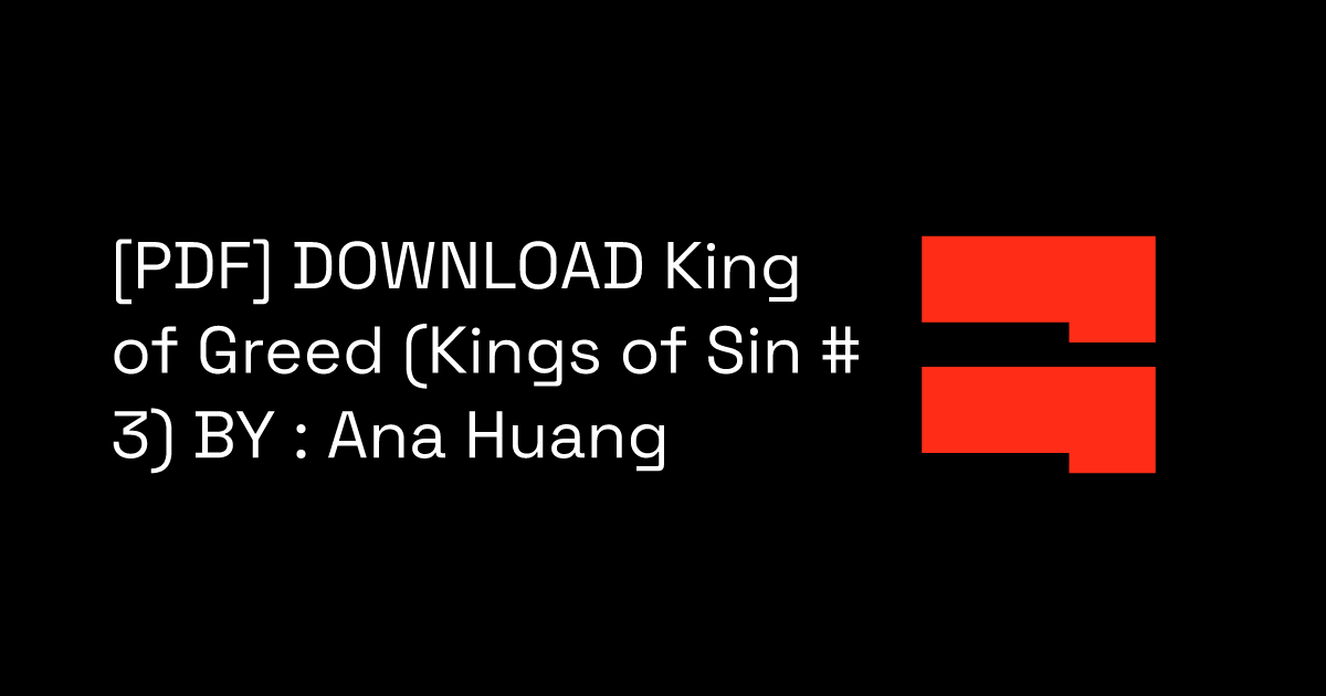 King of Greed (Kings of Sin, #3) by Ana Huang