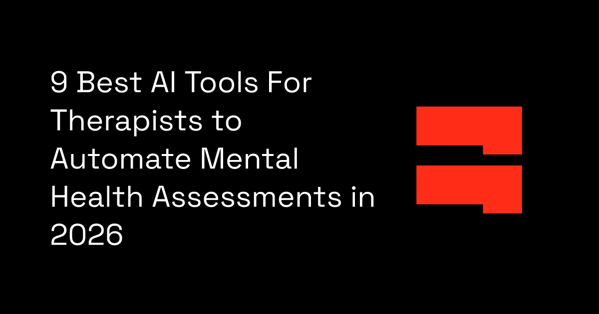 9 Best AI Tools For Therapists to Automate Mental Health Assessments in ...
