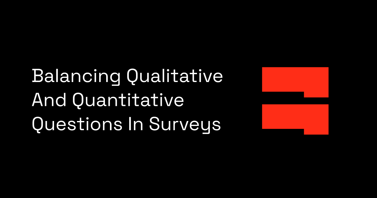Balancing Qualitative And Quantitative Questions In Surveys | BlockSurvey