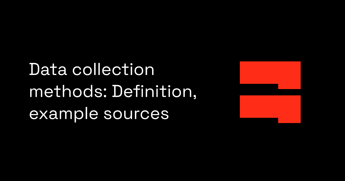 Data collection methods Definition, example sources BlockSurvey
