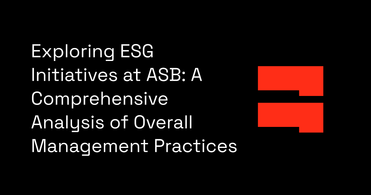 Exploring ESG Initiatives at ASB: A Comprehensive Analysis of Overall ...