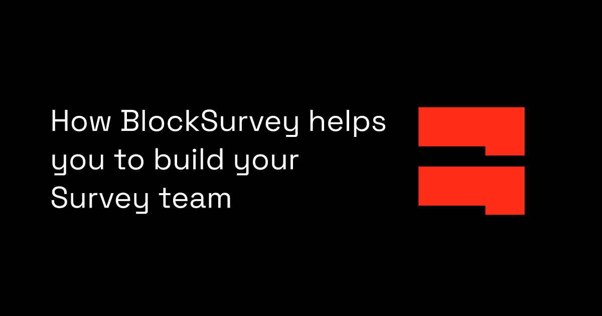 How BlockSurvey helps you to build your Survey team