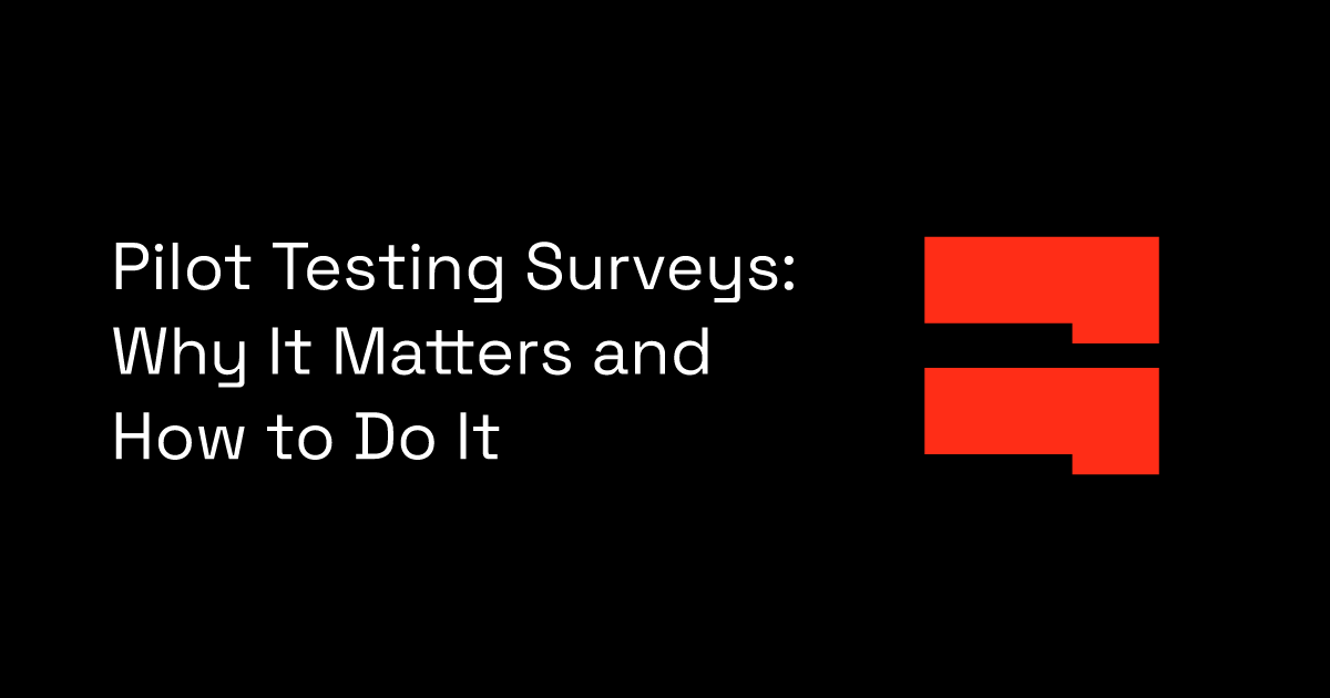 Pilot Testing Surveys: Why It Matters and How to Do It | BlockSurvey