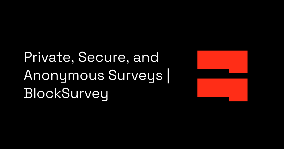 Private, Secure, and Anonymous Surveys | BlockSurvey
