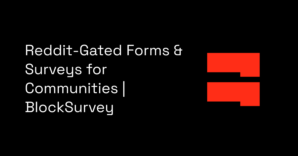 Reddit-Gated Forms & Surveys for Communities | BlockSurvey