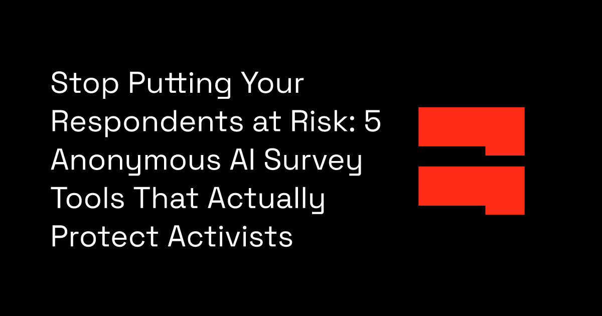 Stop Putting Your Respondents at Risk: 5 Anonymous AI Survey Tools That ...
