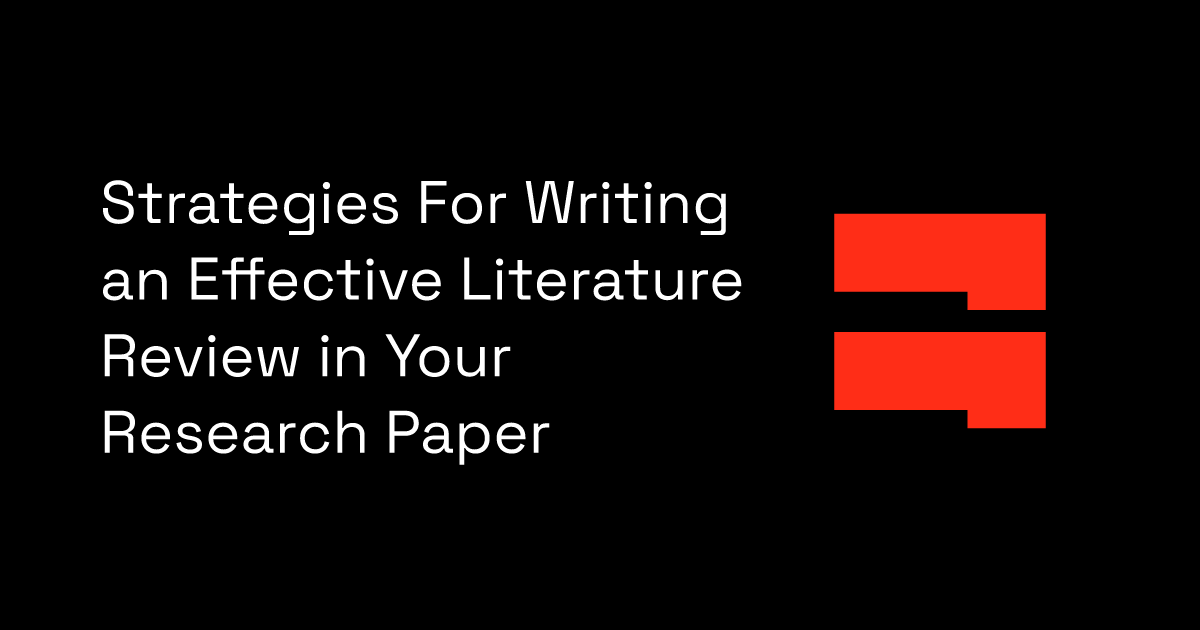 strategies-for-writing-an-effective-literature-review-in-your-research