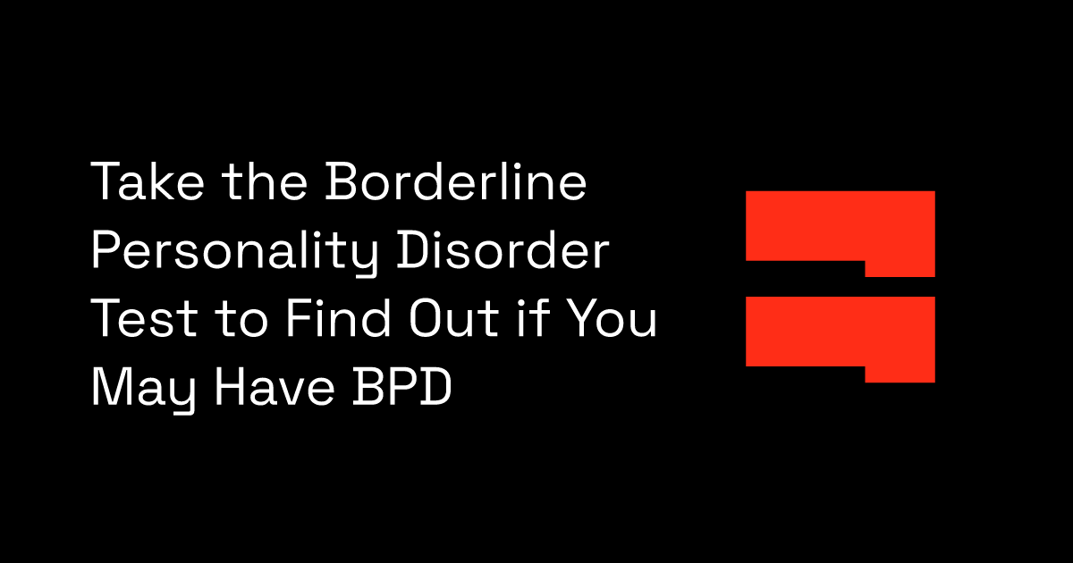 Everything About Borderline Personality Disorder [+TEST]