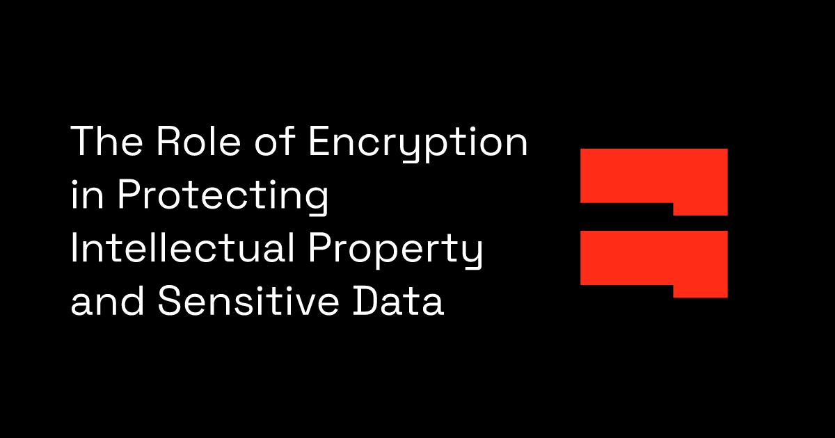 The Role of Encryption in Protecting Intellectual Property and ...