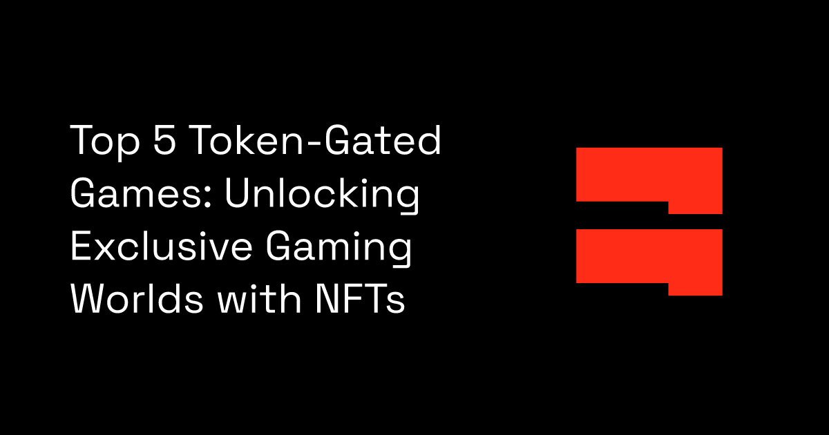 Top 5 Token-Gated Games: Unlocking Exclusive Gaming Worlds with NFTs ...